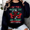 "On The Naughty List And We Regret Nothing" sweatshirt