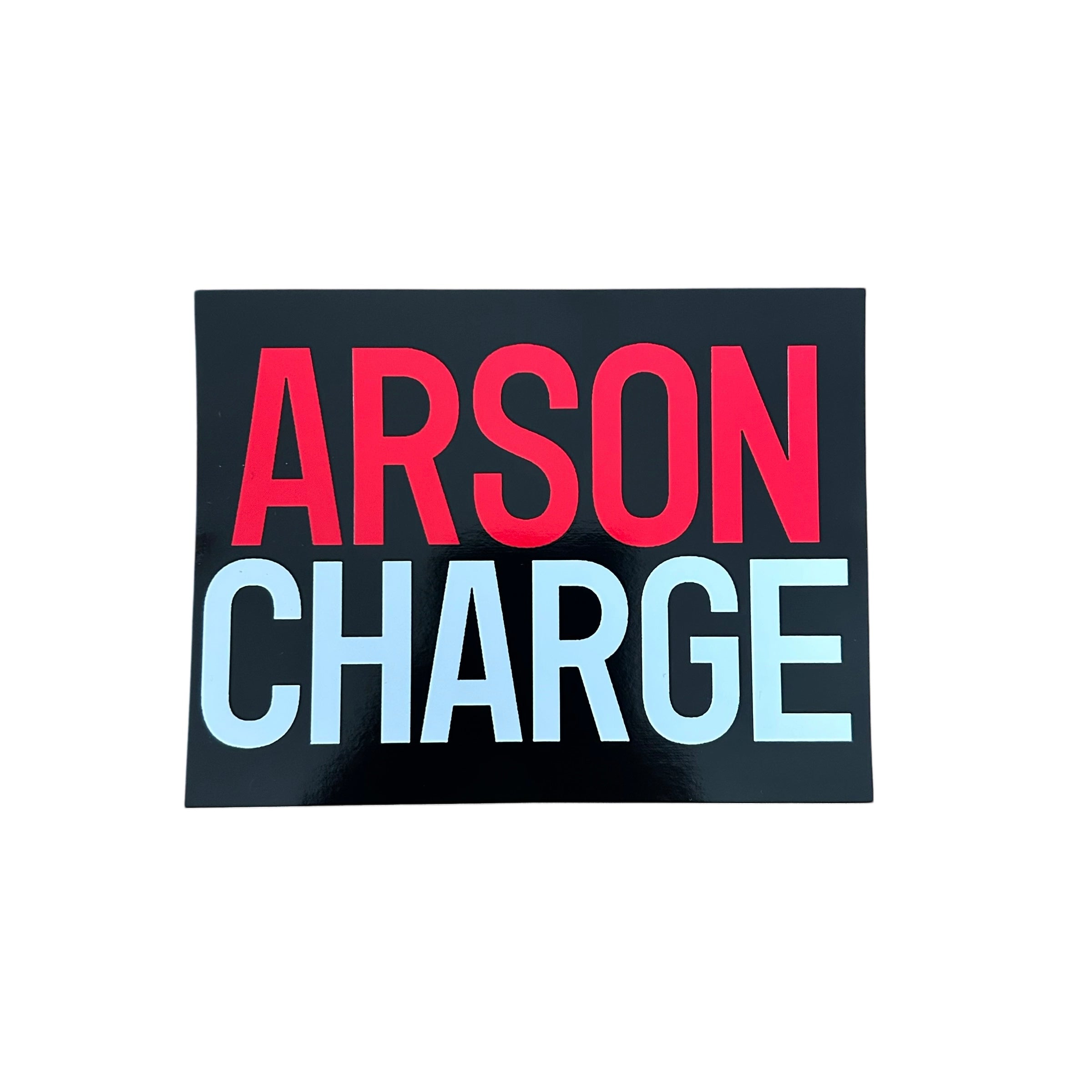 Arson Charge Sticker