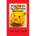 Pokemon: An Alternative Dictionary: A Funny, Offbeat Take on Pokemon Character Names - Paperback
