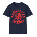 Radicalized By Basic Decency T-shirt, Political Protest Tee, Feminist Activist Gift, Liberal Clothing, Social Justice