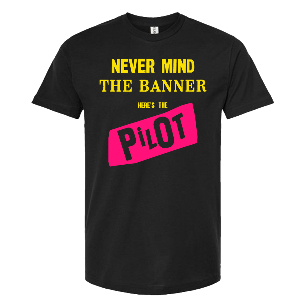 Banner Pilot "Never Mind" Tee Shirt