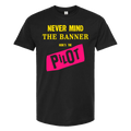 Banner Pilot "Never Mind" Tee Shirt