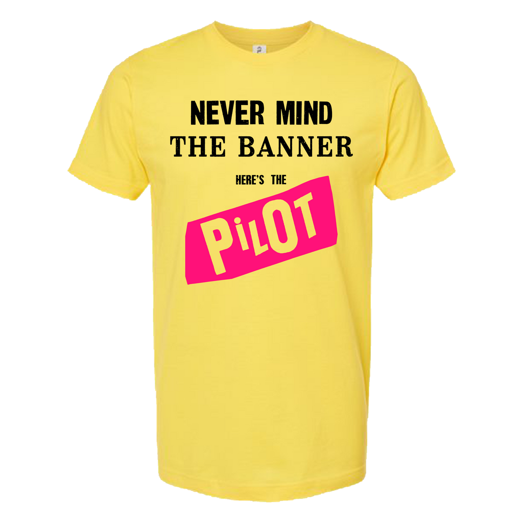 Banner Pilot "Never Mind" Tee Shirt