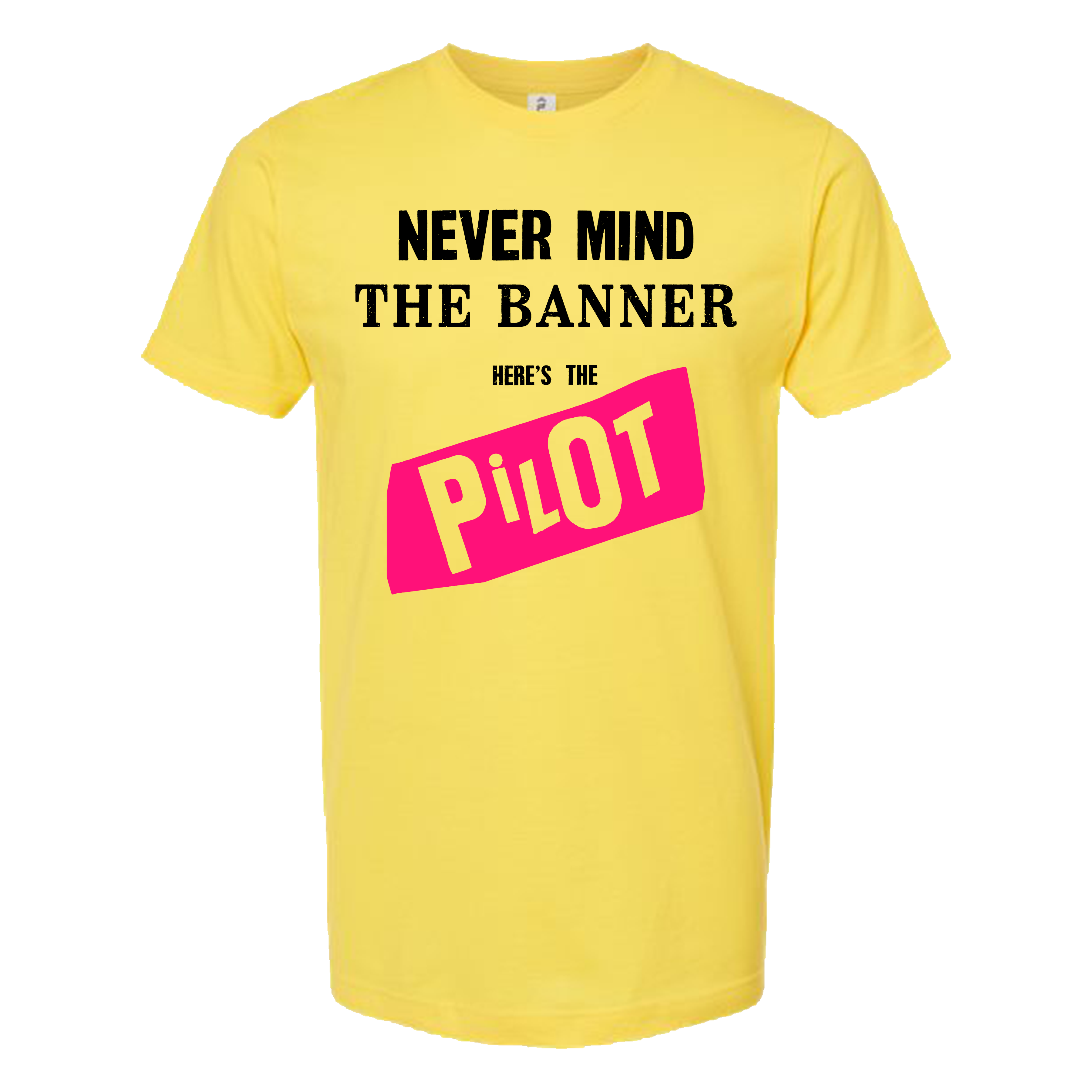 Banner Pilot "Never Mind" Tee Shirt