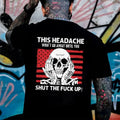 "This Headache Won't Go Away" Shirt - Funny Relatable Quote Tee