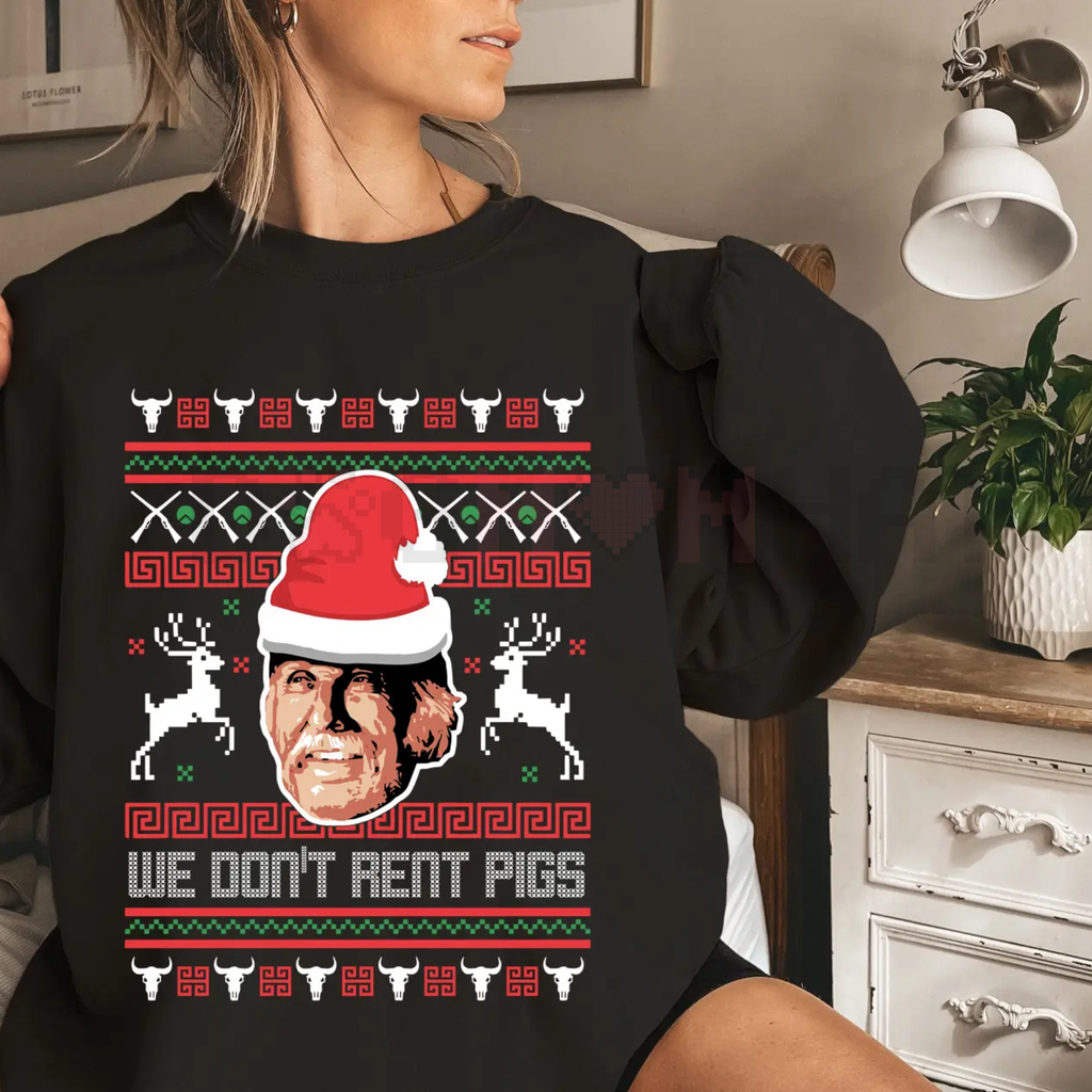 Tombstone 'We Don't Rent Pigs' Ugly Sweatshirt