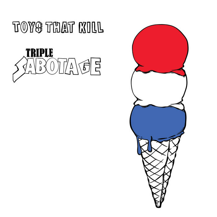 Toys That Kill "Triple Sabotage" LP