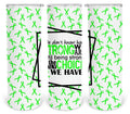 We Don't Know How Strong We Are 20 oz Skinny Tumbler