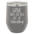 Wine Takes the Edge Off Of Adulting 12 oz Polar Camel Wine Tumbler