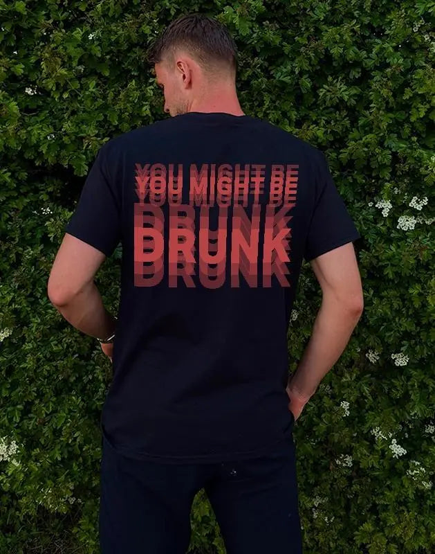 "You Might Be" Funny Streetwear Graphic Tee - Unisex Slogan T-Shirt