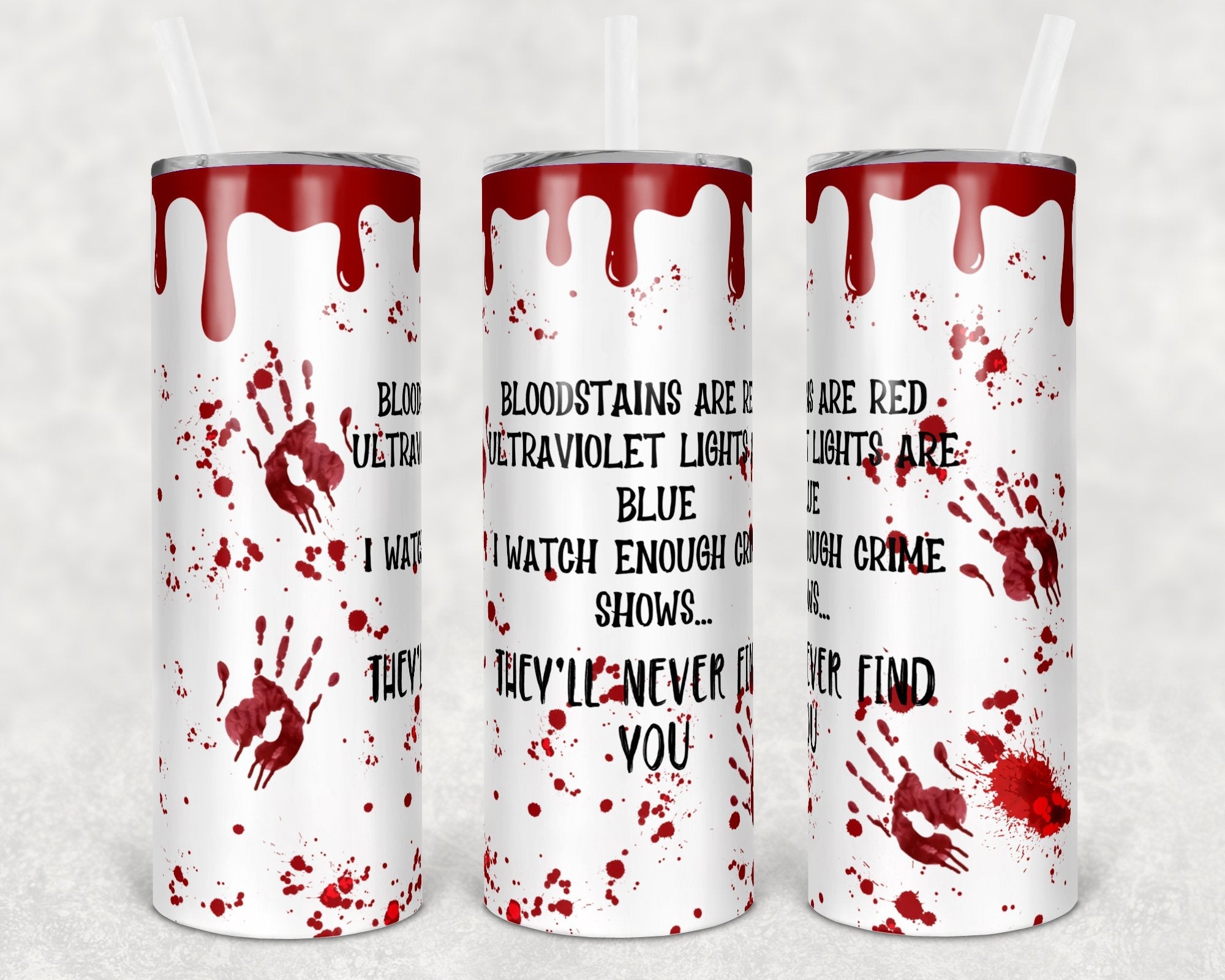 They'll Never Find You 20 oz Skinny Tumbler
