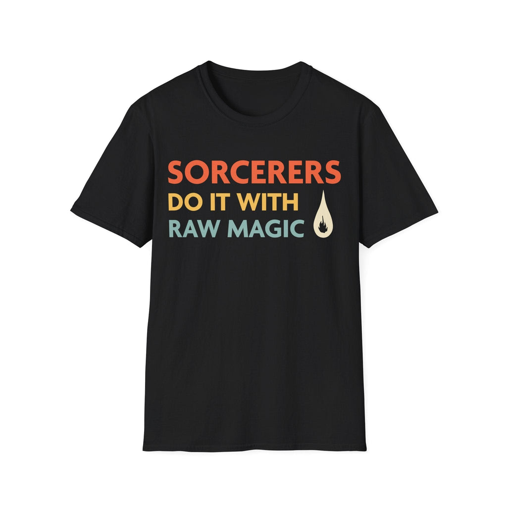 D&D Sorcerers Do It With Raw Magic Shirt