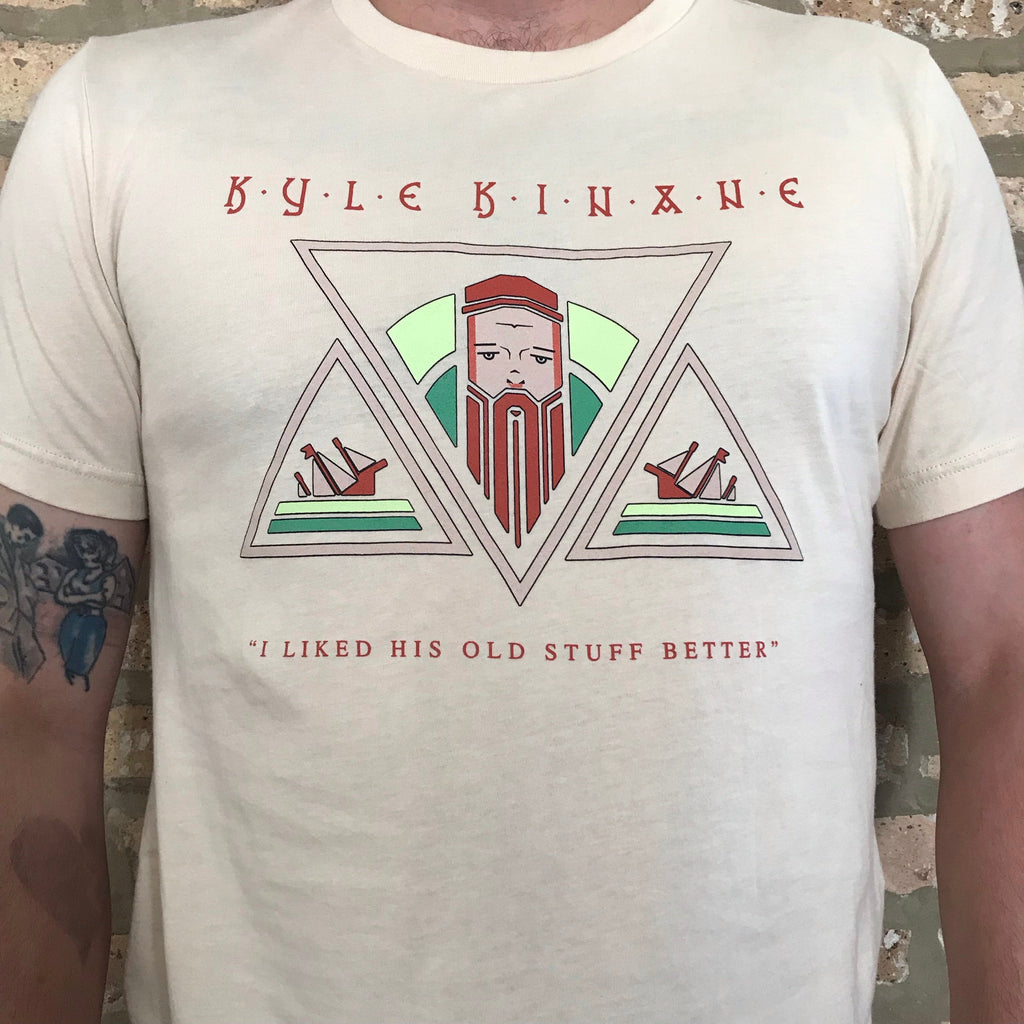 Kyle Kinane "I Liked His Old Stuff Better" Tee Shirt