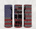 My Peter is so Big It Takes 18 Wheels to Hold It Up 20 oz Skinny Tumbler