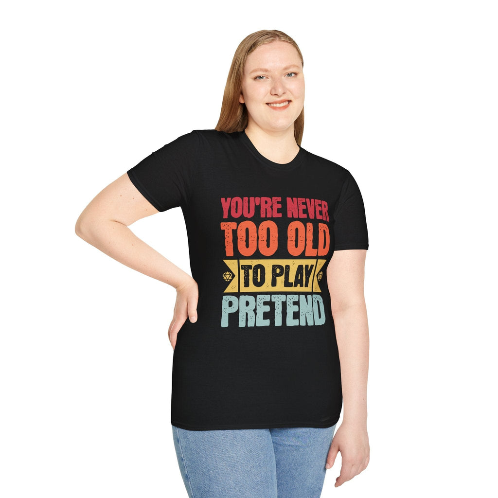 Retro Never Too Old To Play Pretend D&D T-Shirt