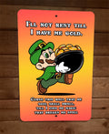 I Will Not Rest Until I Have My Gold Mario Leprechaun 8x12 Inch Metal Wall Sign
