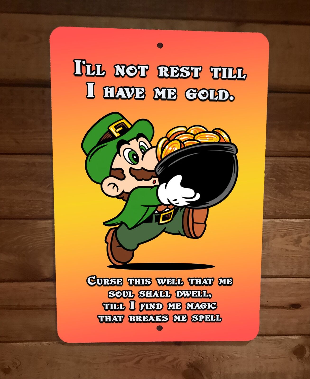 I Will Not Rest Until I Have My Gold Mario Leprechaun 8x12 Inch Metal Wall Sign