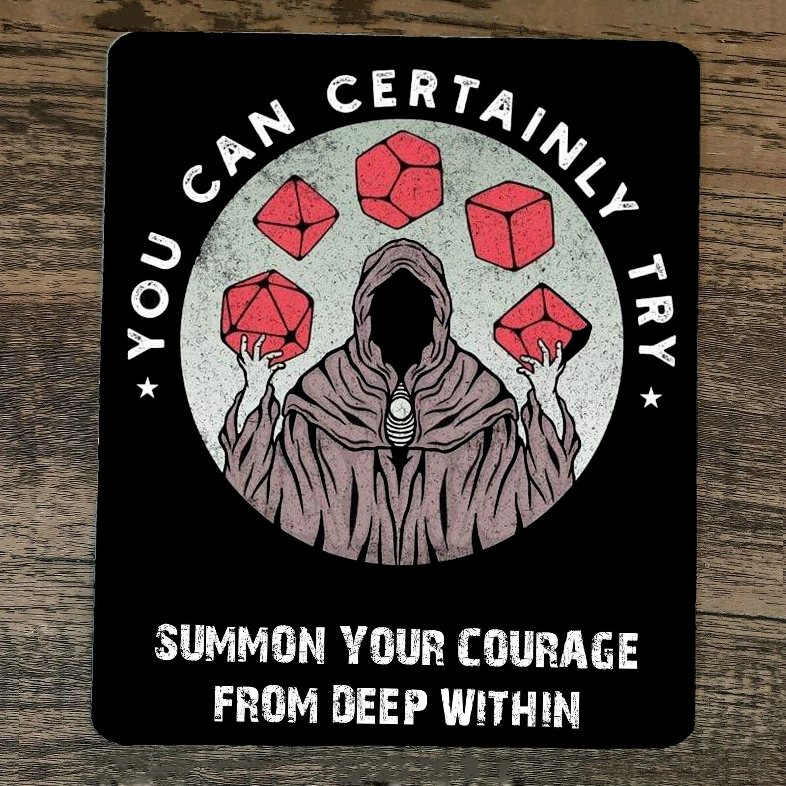 Mouse Pad You Can Certainly Try Dungeon Dragons D&D Summon Your Courage
