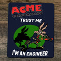 Mouse Pad Trust Me Im an Engineer Acme Looney Wile E Coyote