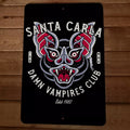 Damn Vampires Club 8x12 Metal Wall Sign Santa Clara Lost Boys