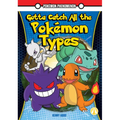 Gotta Catch All the Pokemon Types - Library Binding
