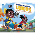 Batman Y Batgirl Unidos: Un Libro Sobre El Trabajo En Equipo (Batman and Batgirl Unite!: A Book about Teamwork) - Library Binding